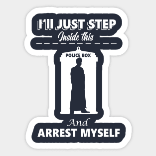 I'll Just Step Inside this Police Box Sticker